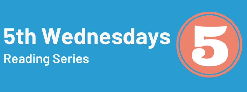 A blue banner that says, "5th Wednesdays Reading Series."